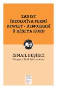 Zanist - Îdeolojîya Fermî Dewlet - Demokrasî û Kêşeya Kurd