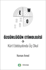 Özgürlüğün Etimolojisi-3 / Kürt Edebiyatında Üç Okul