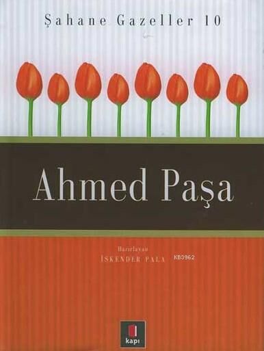 Ahmed Paşa; Şahane Gazeller 10