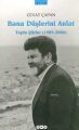 Bana Düşlerini Anlat / Toplu Şiirler (1985-2020)