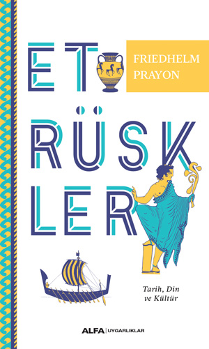 Etrüskler & Tarih, Din ve Kültür