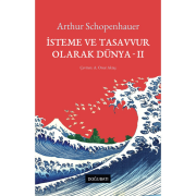 İsteme ve Tasavvur Olarak Dünya - II