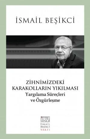 Zihnimizdeki Karakolların Yıkılması - Yargılama Süreçleri ve Özgürleşme