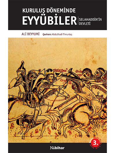 Kuruluş Döneminde Eyyübiler Selahaddin’in Devleti