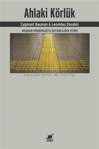 Ahlaki Körlük; Akışkan Modernlikte Duyarlılığın Yitimi