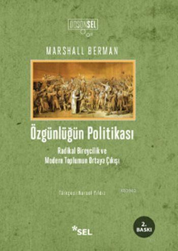 Özgünlüğün Politikası; Radikal Bireycilik ve Modern Toplumun Ortaya Çıkışı