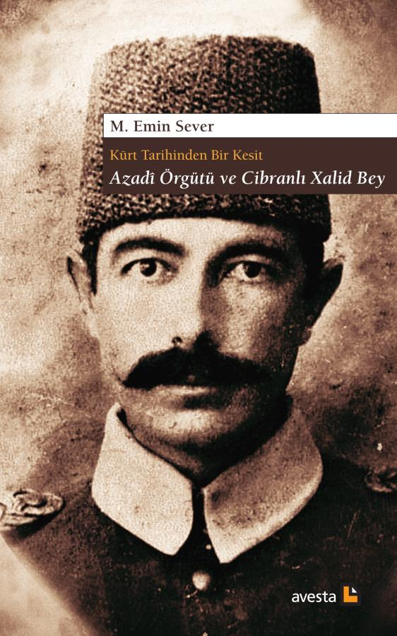 Kürt Tarihinden Bir Kesit Azadî Örgütü Ve Cibranlı Xalid Bey