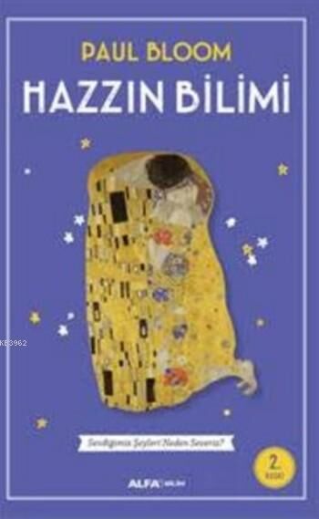 Hazzın Bilimi; evdiğimiz Şeyleri Neden Severiz?