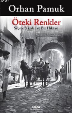 Öteki Renkler – Seçme Yazılar ve Bir Hikâye