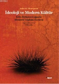 İdeoloji ve Modern Kültür; Kitle İletişim Çağında Eleştirel Toplum Kuramı