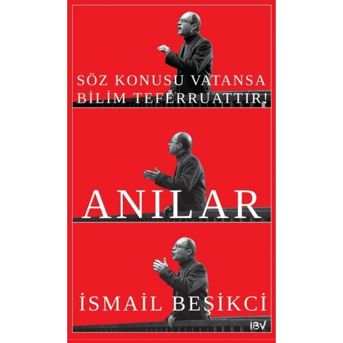 Söz Konusu Vatansa Bilim Teferruattır - Anılar