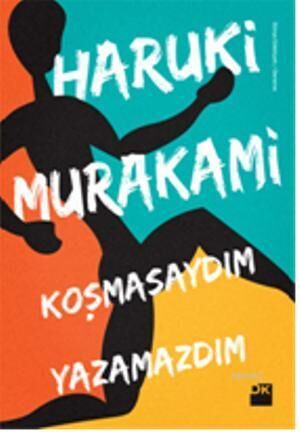 Koşmasaydım Yazamazdım