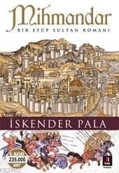 Mihmandar; Bir Eyüp Sultan Romanı