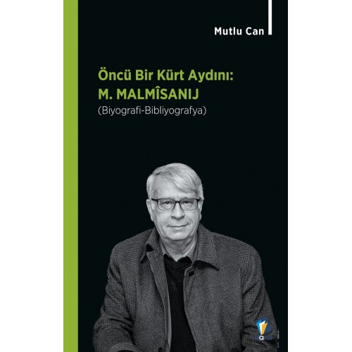 Öncü Bir Kürt Aydını M. MALMÎSANIJ (Biyografi-Bibliyografya)