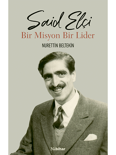 Said Elçi -Bir misyon Bir Lider