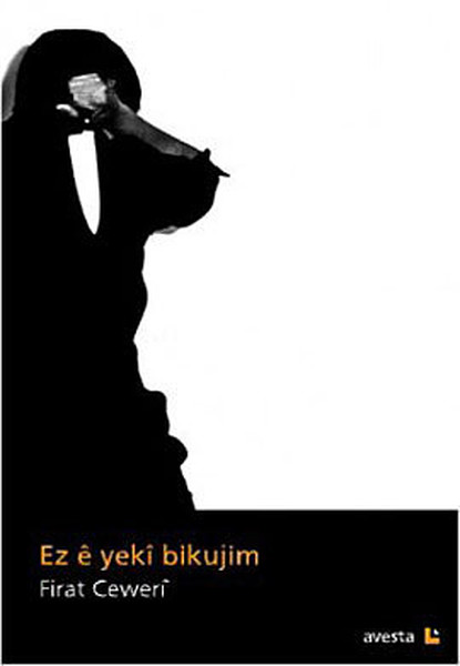 Ez ê yekî bikujim