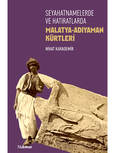 Seyahatnamelerde ve Hatıratlarda Malatya-Adıyaman Kürtleri
