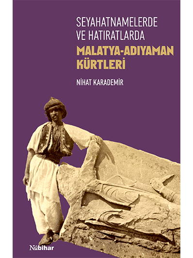 Seyahatnamelerde ve Hatıratlarda Malatya-Adıyaman Kürtleri