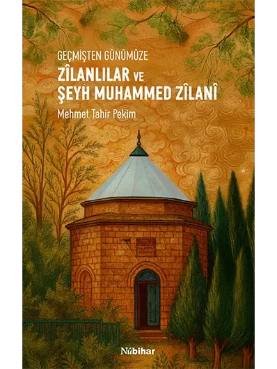 Geçmişten Günümüze Zîlanlılar ve Şeyh Muhammed Zîlanî