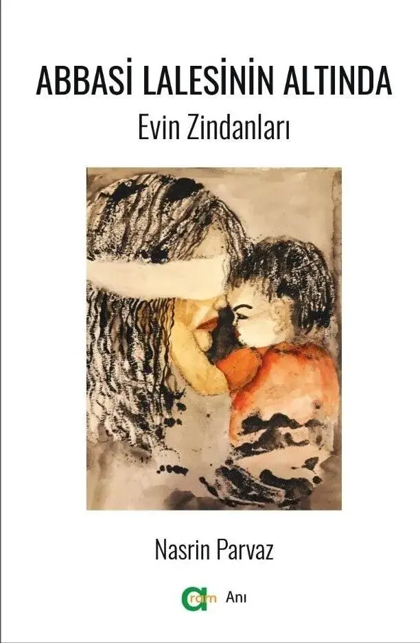 Abbasi Lalesinin Altında/Evin Zindanları