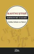 Rastnuştişê Kirmanckî - Zazakî
