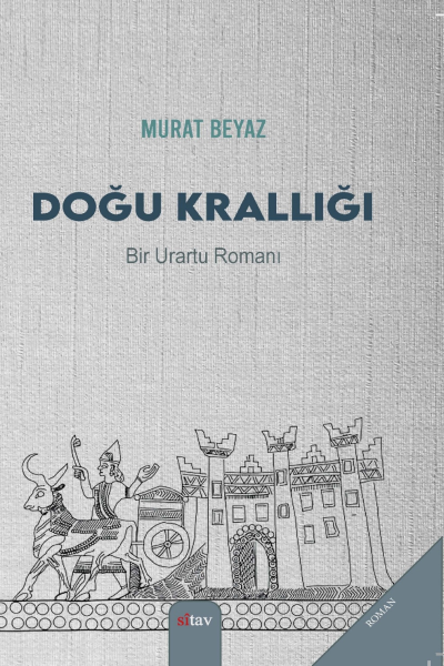 Doğu Krallığı Bir Urartu Romanı
