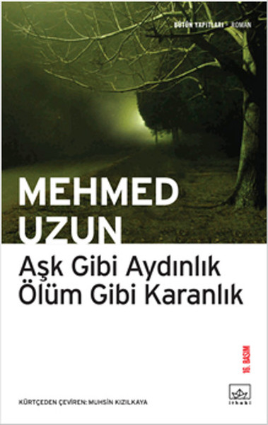 Aşk Gibi Aydınlık Ölüm Gibi Karanlık