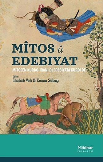 Mîtos û Edebîyat - Mîtosên Kurdo-Îranî di Edebiyata Kurdî de