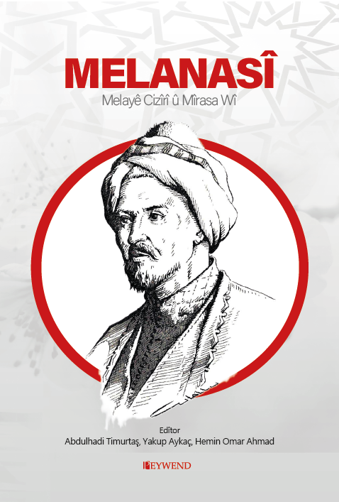 MELANASÎ Melayê Cizîrî û Mîrasa Wî