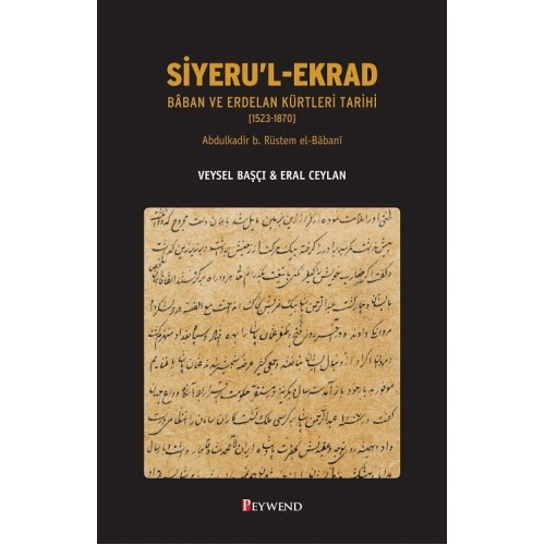 SİYERU’L-EKRAD Bâban ve Erdelan Kürtleri Tarihi [1523-1870]