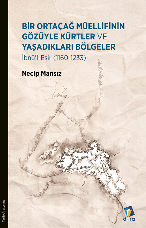 Bir Ortaçağ Müellifinin Gözüyle Kürtler ve Yaşadıkları Bölgeler 1160 - 1233