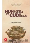 Nuh Peygamber Tufanı ve Cudi Dağı