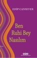 Ben Ruhi Bey Nasılım