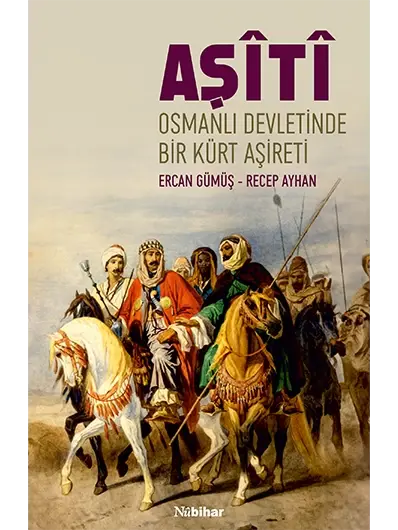 Osmanlı Devleti’nde Bir Kürt Aşireti Aşîtî