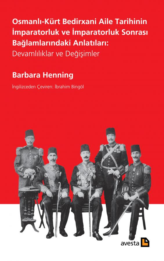 Osmanlı-Kürt Bedirxanî Aile Tarihinin İmparatorluk ve İmparatorluk Sonrası Bağlamlarındaki Anlatıları