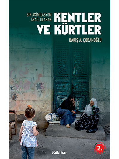 Bir Asimilasyon Aracı Olarak Kentler ve Kürtler