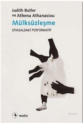 Mülksüzleşme; Siyasaldaki Performatif