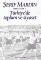 Türkiye'de Toplum ve Siyaset; Makaleler 1