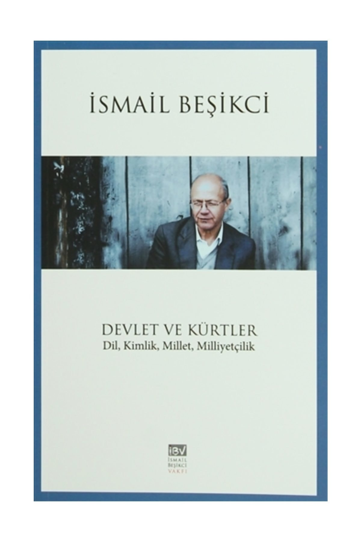 Devlet ve Kürtler - Dil Kimlik Millet Milliyetçilik