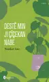 Destê Min Ji Çîçekan Nabe