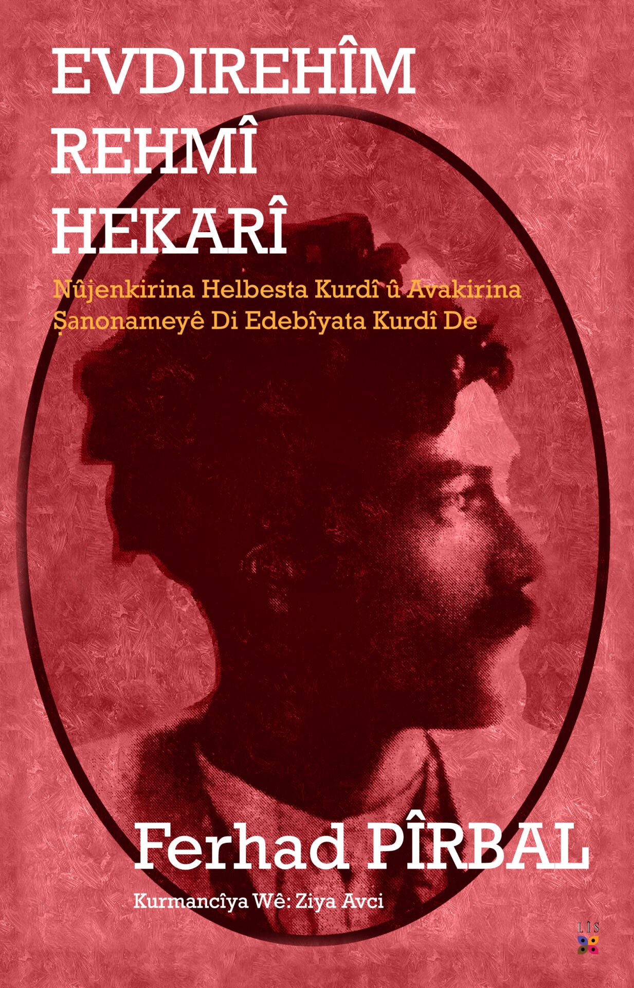 Evdirehîm Rehmî Hekarî - Nûjenkirina Helbesta Kurdî û Avakirina Şanonameyê Di Edebîyata Kurdî De