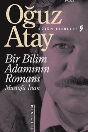 Bir Bilim Adamının Romanı - Mustafa İnan Bütün Eserleri 5