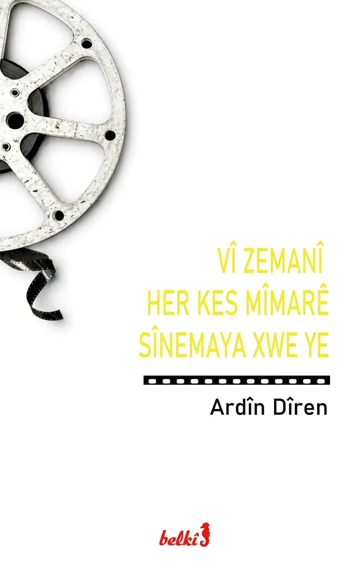 Vî Zemanî Her Kes Mîmarê Sînemaya Xwe ye