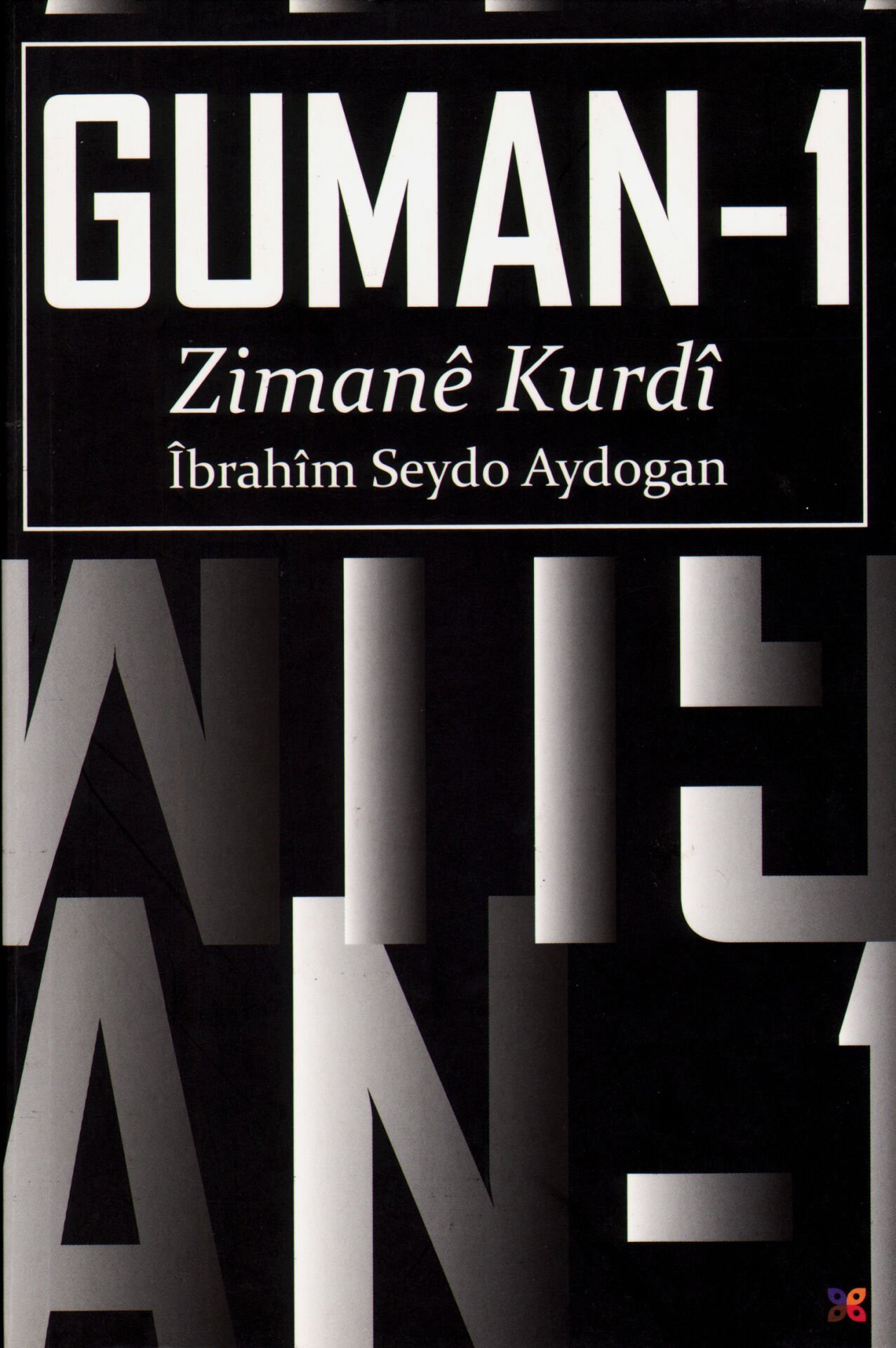 Guman-I – Zimanê Kurdî / Demsazî, Hevoksazî, Watesazî û Gotar