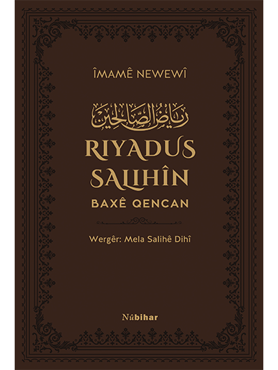 Riyadus Salihîn - Baxê Qencan