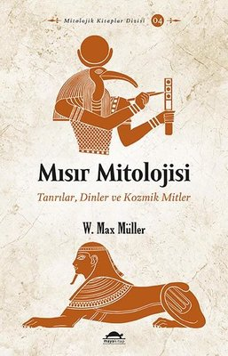 Mısır Mitolojisi & Tanrılar Dinler ve Kozmik Mitler