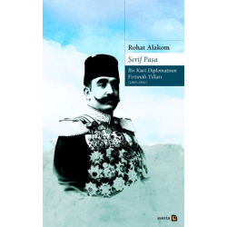 Şerif Paşa Bir Kürt Diplomatının Fırtınalı Yılları (1865-1951)
